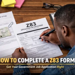 How to Complete a Z83 Form: 7 Critical Steps Most Applicants Get Wrong — And How to Fix Them Fast